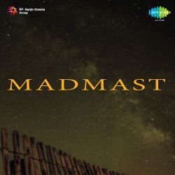 Chaal Ankhoi Dhang Nirale - Madmast