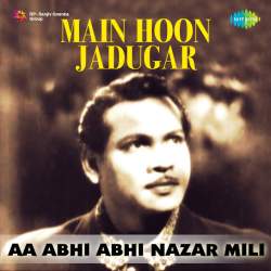 Aa Abhi Abhi Nazar Mili - Main Hoon Jadugar