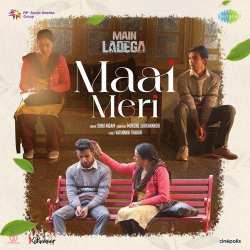 Maai Meri - Main Ladega