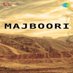 Aaye Khushion Ke Din - Majboori