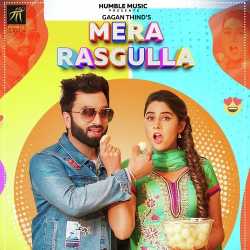 Mera Rasgulla - Gagan Thind