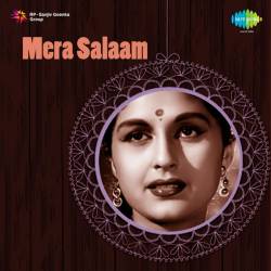 Salam Tujhko Ae Duniya - Mera Salaam
