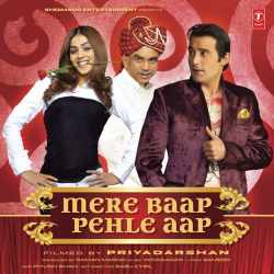 Jaana Hai Tujhko - Mere Baap Pehle Aap