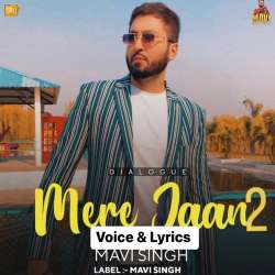 Mere Jaan 2 - Mavi Singh