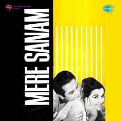 Bhala Mano Bura Mano - Mere Sanam