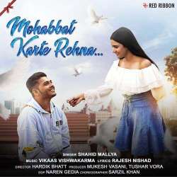 Mohabbat Karte Rehna - Shahid Mallya