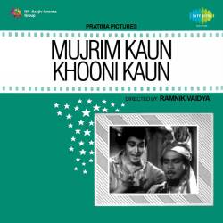 Chhedo Na Hamen Dilbar - Mujrim Kaun Khooni Kaun
