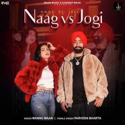 Naag vs Jogi - Mannu Maan