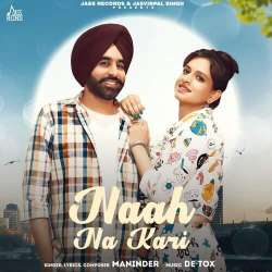Naah Na kari - Maninder
