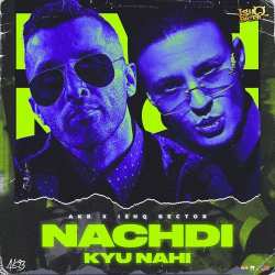 Nachdi Kyu Nahi - Ishq Bector