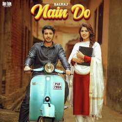 Nain Do - Balraj