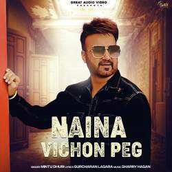 Naina Vichon Peg - Mintu Dhuri