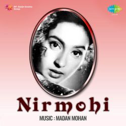 Ab Gham Ko Bana Lenge Jeene Ka - Nirmohi
