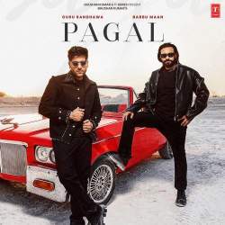 Pagal - Guru Randhawa