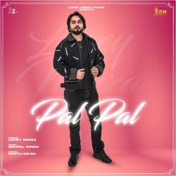 Pal Pal - Lovey Mirza