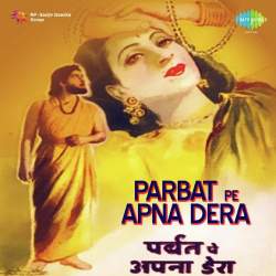 Pareshan Hu Ki Kyu Meri Pareshani - Parbat Pe Apna Dera