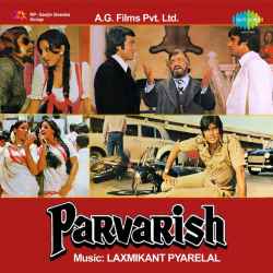 Aaiye Shauk Se Kahiye - Parvarish