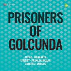 Shaheedo Amar Hai Tumhari Kahani - Prisoners Of Golcunda
