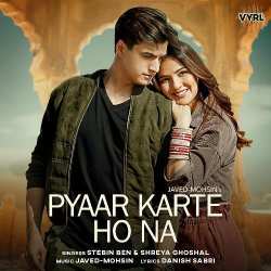 Pyaar Karte Ho Na - Javed Mohsin
