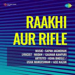 Ek Musibat Khadi Ho Gai - Raakhi Aur Rifle