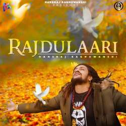 Rajdulaari - Hansraj Raghuwanshi