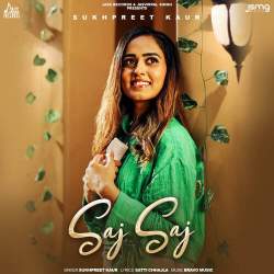 Saj Saj - Sukhpreet Kaur