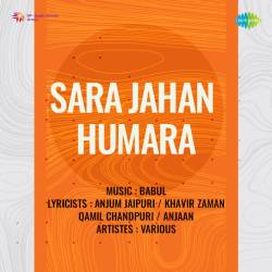 Dil Bechte Hai Jigar Bechte Hai - Sara Jahan Humara