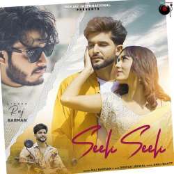 Seeli Seeli - Raj Barman