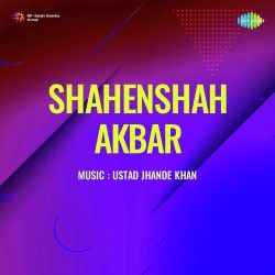 Akbar Mahabali Ki Jai Ho - Shahenshah Akbar