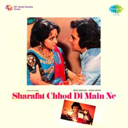 Aaj Ki Mehfil Aaj Ki Sham - Sharafat Chhod Di Main Ne