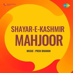 Aaja Aaja O Mere Dilbar - Shayar E Kashmir Mahjoor