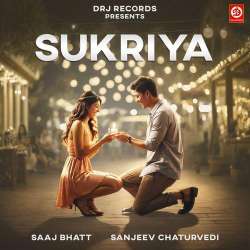 Sukriya - Saaj Bhatt