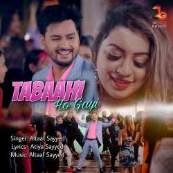 Tabaahi Ho Gayi - Altaaf Sayyed