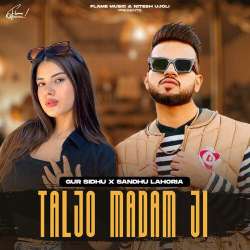 Taljo Madam Ji - Gur Sidhu