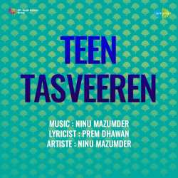 Dekh Liya Jagwale Jag Tera - Teen Tasveeren