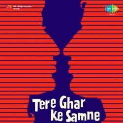 Dekho Rootha Na Karo - Tere Ghar Ke Samne