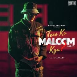 Tere Ko Maloom Kya - Loka