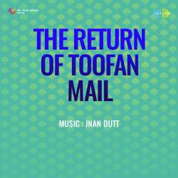 Mat Chhed Dilon Ki Taar - The Return Of Toofan Mail