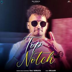 Top Notch - Raj Goraya