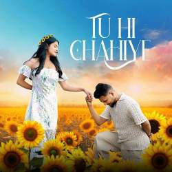 Tu Hi Chahiye - Ashwani Machal