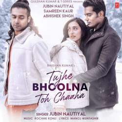 Tujhe Bhoolna Toh Chaaha - Rochak Kohli