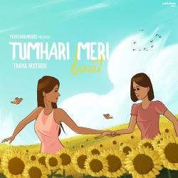 Tumhari Meri Baat - Tanya Mathur