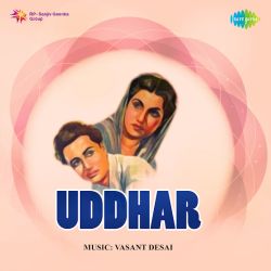 Aaj Zindagi Ki Band Dwar Khul Gaye - Uddhar