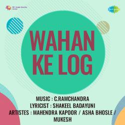 Ham Tujhse Mohabbat Karke Sanam - Wahan Ke Log