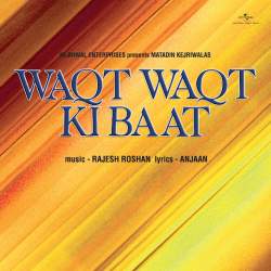 Ek Dil Sau Dushman - Waqt Waqt Ki Baat