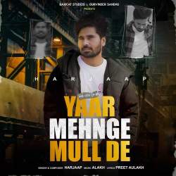 Yaar Mehnge Mull De - Harjaap