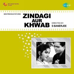 Kabhi Kisi Ki Khushian Koi Loote Na - Zindagi Aur Khwab